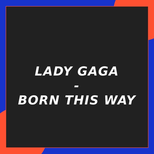 4. Lady Gaga - Born this way