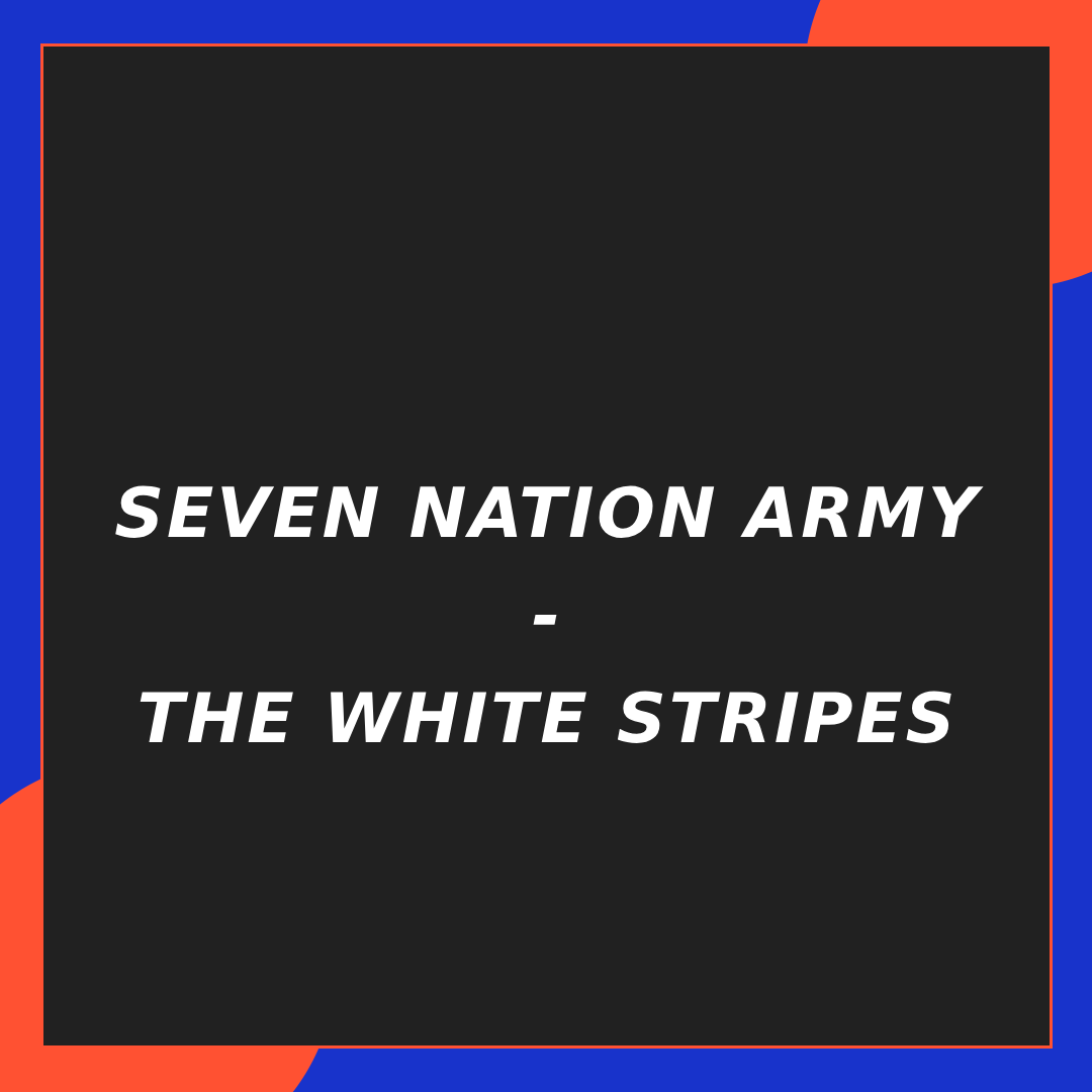 Seven Nation Army, The White Stripes